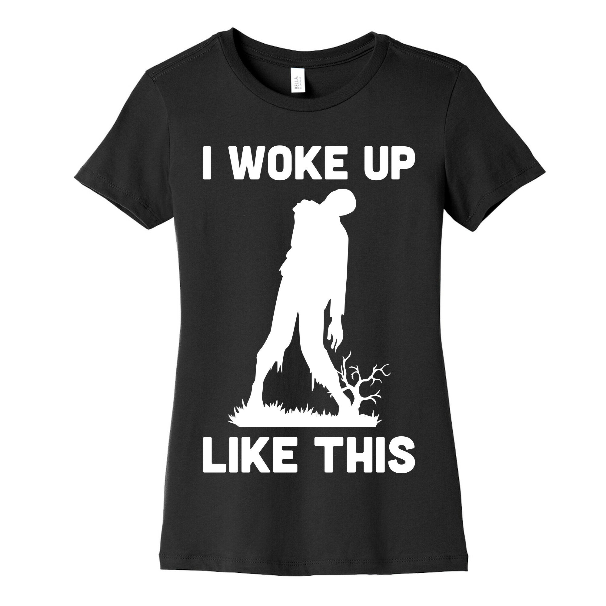 I Woke Up Like This Zombie Women's Cotton Tee